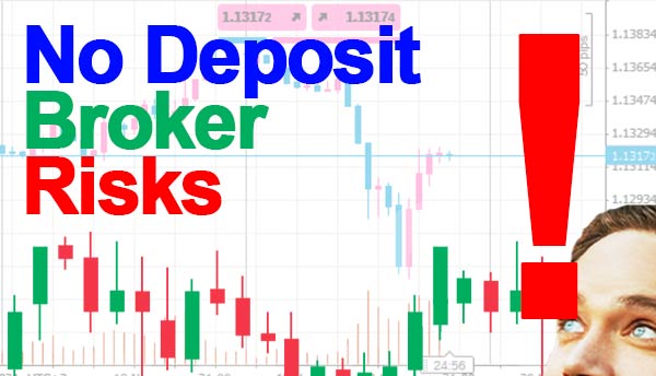 No deposit broker risks