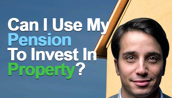 Can I use my pension to invest in property
