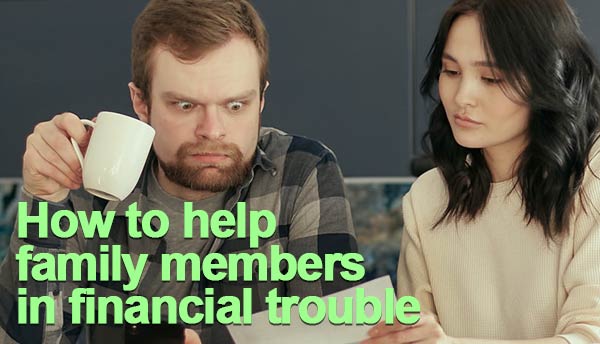 How to help family members in financial trouble