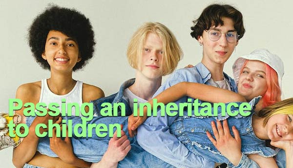 Passing an inheritance to children