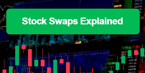 Stock Swaps Explained